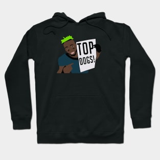 Top Dogs! Hoodie